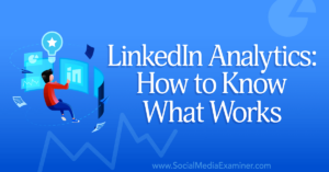 Read more about the article LinkedIn Analytics: How to Know What Works