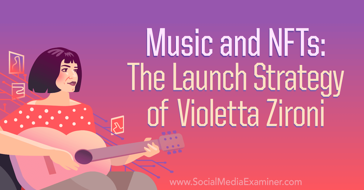 You are currently viewing Music and NFTs: The Launch Strategy of Violetta Zironi