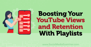 Read more about the article Boosting Your YouTube Views and Retention With Playlists