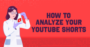 Read more about the article How to Analyze Your YouTube Shorts