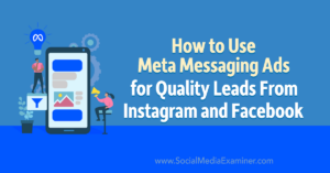 Read more about the article How to Use Meta Messaging Ads for Quality Leads From Instagram and Facebook