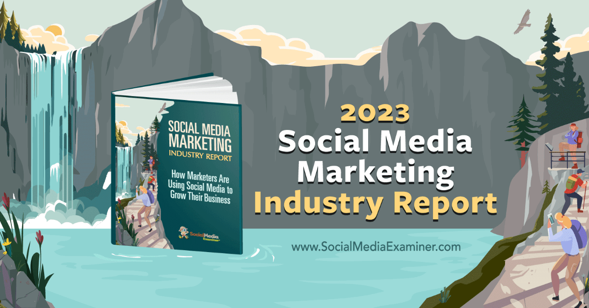 You are currently viewing 2023 Social Media Marketing Industry Report