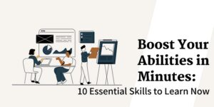 Read more about the article 10 Essential Skills to Learn Now