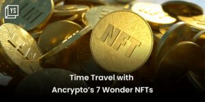 Read more about the article Ancrypto’s 7 Wonders NFTs Bring History to Life.