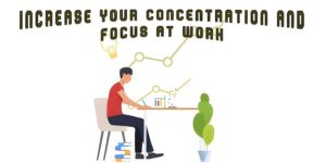 Read more about the article Discover 12 Effective Ways to Improve Concentration at Work