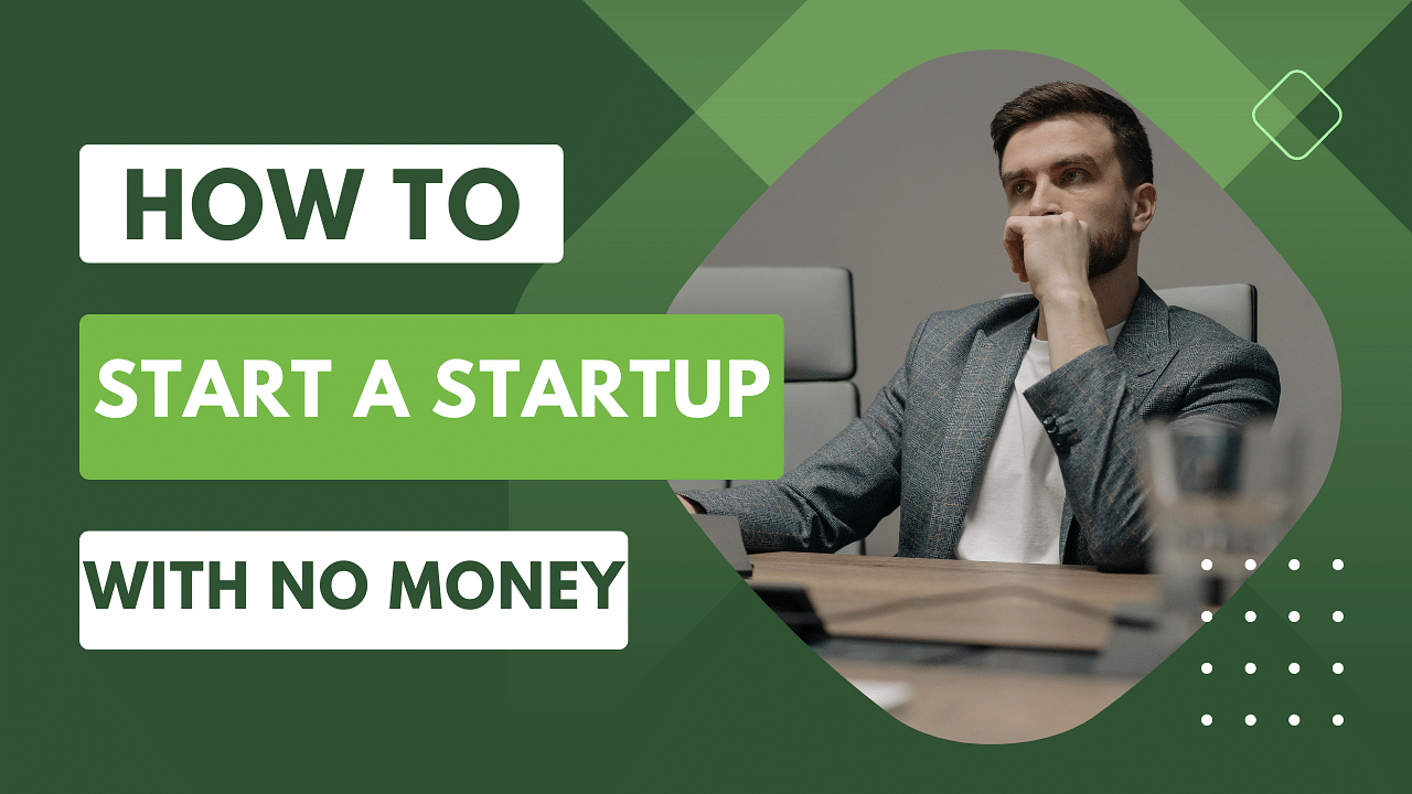 You are currently viewing How to start a startup in India with no money