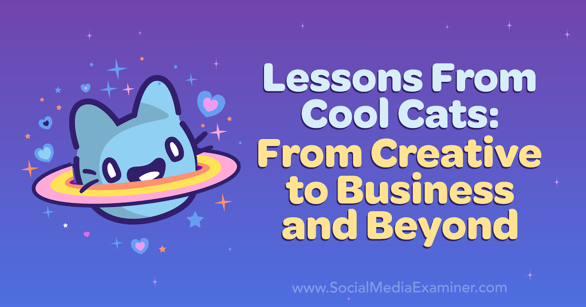 You are currently viewing Lessons From Cool Cats: From Creative to Business and Beyond