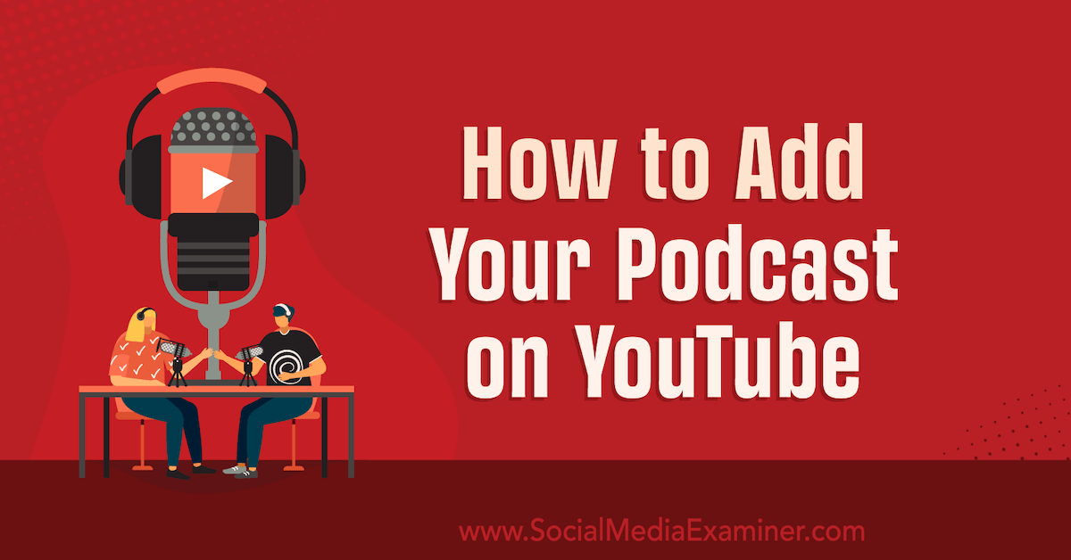 You are currently viewing How to Add Your Podcast on YouTube