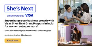Read more about the article Empowering women entrepreneurs: She’s Next – Visa's Worldwide Grant Program arrives in India