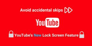 Read more about the article Update Alert : Youtube is Testing New Lock Screen Feature