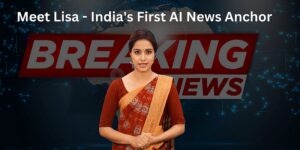 Read more about the article Introducing Lisa: India's First AI News Anchor Shakes Up Broadcasting