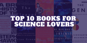 Read more about the article 10 Must-Read Books for Science Lovers