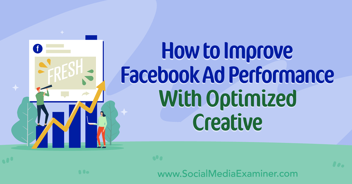 You are currently viewing How to Improve Facebook Ad Performance With Optimized Creative