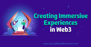 Read more about the article Creating Immersive Experiences in Web3