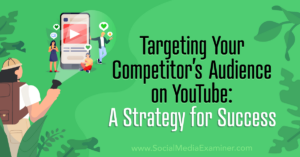 Read more about the article Targeting Your Competitors’ Audiences on YouTube: A Strategy for Success