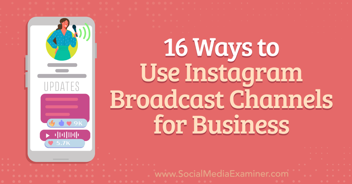 You are currently viewing 16 Ways to Use Instagram Broadcast Channels for Business