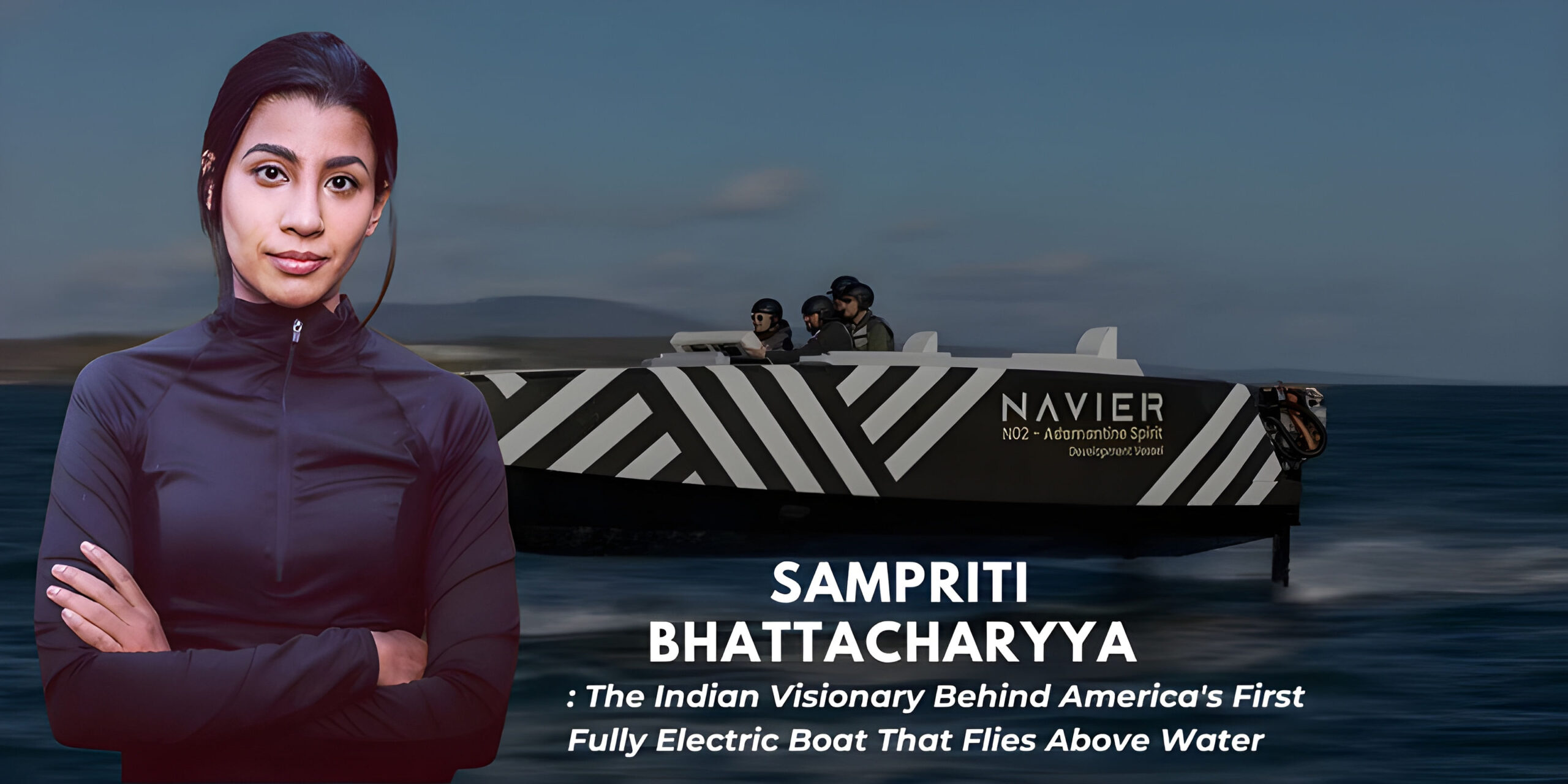 You are currently viewing Sampriti Bhattacharyya: Creator of America's First Flying Electric Boat