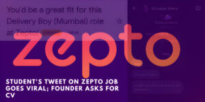 Read more about the article Student's Tweet on Zepto Job Goes Viral; Founder Asks for CV