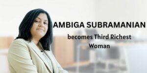 Read more about the article Ambiga Subramanian: Bengaluru's third wealthiest self-made woman