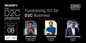 Read more about the article The D2C Playbook is all set to launch a new webinar; D2C entrepreneurs and ecosystem experts to share lessons on acing the funding game