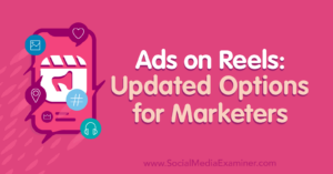 Read more about the article Ads on Reels: Updated Options for Marketers