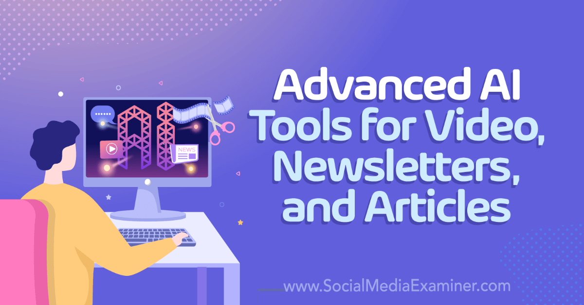 You are currently viewing Advanced AI Tools for Video, Newsletters, and Articles