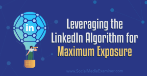 Read more about the article Leveraging the LinkedIn Algorithm for Maximum Exposure