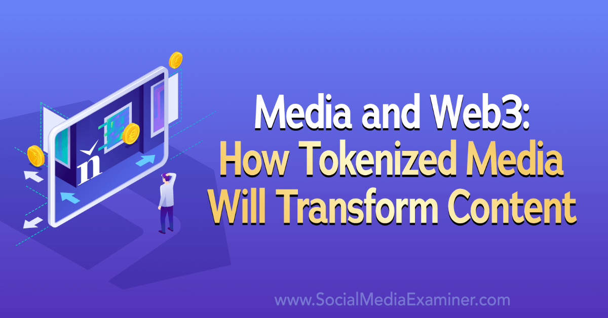 You are currently viewing Media and Web3: How Tokenized Media Will Transform Content