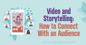 Read more about the article Video and Storytelling: How to Connect With an Audience