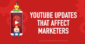 Read more about the article YouTube Updates That Affect Marketers