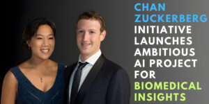 Read more about the article The Chan Zuckerberg Initiative Launches Ambitious AI Project for Biomedical Insights