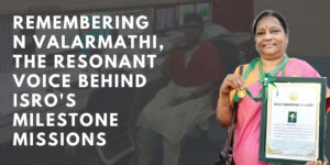 Read more about the article Chandrayaan-3 Countdown Was Her Last: Remembering N Valarmathi, the Resonant Voice Behind ISRO's Milestone Missions