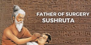 Read more about the article World's First Surgeon: How Sushruta's Surgical Wisdom Shapes Today's Medicine