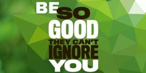 Read more about the article How to Be So Good They Can't Ignore You: A Strategy for Success