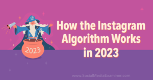 Read more about the article How the Instagram Algorithm Works in 2023