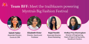 Read more about the article Team BFF: Meet the trailblazers powering Myntra’s Big Fashion Festival
