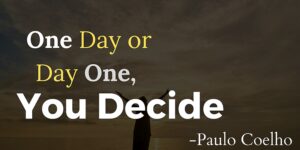 Read more about the article One Day or Day One: Unleashing the Power of Now!