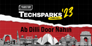 Read more about the article Ab Dilli Door Nahin. YourStory brings TechSparks to Delhi