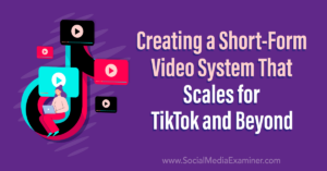 Read more about the article Creating a Short-Form Video System That Scales for TikTok and Beyond