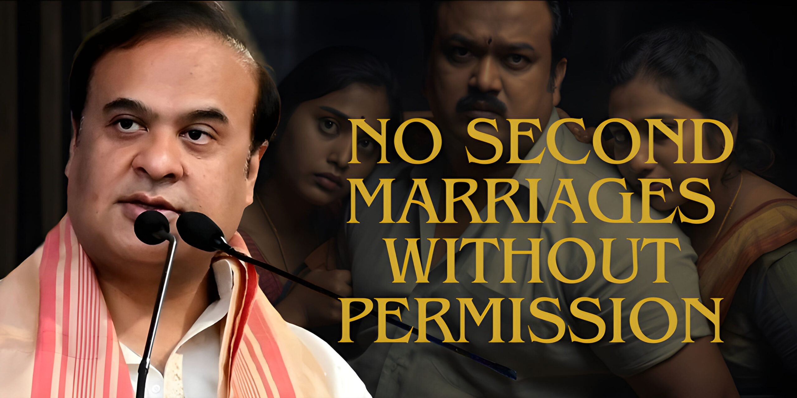 You are currently viewing Assam Government's Surprising Move: No Second Marriages Without Permission