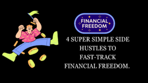 Read more about the article 4 super simple side hustles to fast-track financial freedom