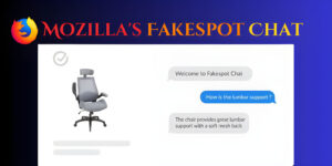 Read more about the article Say Goodbye to Fake Reviews with Mozilla's Fakespot Chat