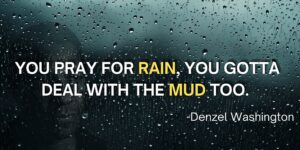 Read more about the article Rain & Mud: Master Life's Challenges & Dualities with Denzel's Insight