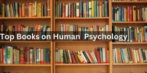 Read more about the article Mind Matters: Top Must-Read Books on Human Psychology