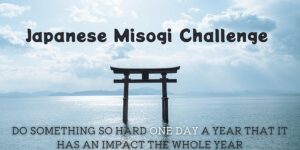 Read more about the article Japanese Misogi Challenge: A Day of Challenge, A Year of Change
