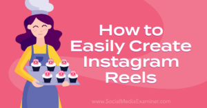 Read more about the article How to Easily Create Instagram Reels