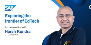 Read more about the article Unveiling innovation in school edtech: A conversation with LEAD CTO Harsh Kundra
