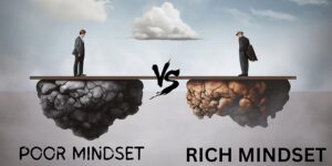 Read more about the article Poor Mindset vs Rich Mindset: Transforming Thoughts, Transforming Wealth