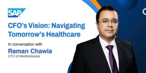 Read more about the article Mastering finance in healthcare: A conversation with Raman Chawla, CFO of Medikabazaar