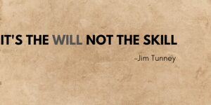 Read more about the article Jim Tunney's Secret to Achievement: Will, Not Skill Revealed!